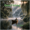 Gone Fishing - Fine Art Poster