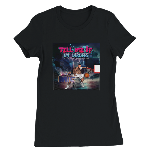 Tell me if I'm wrong - Women’s Cut T-Shirt