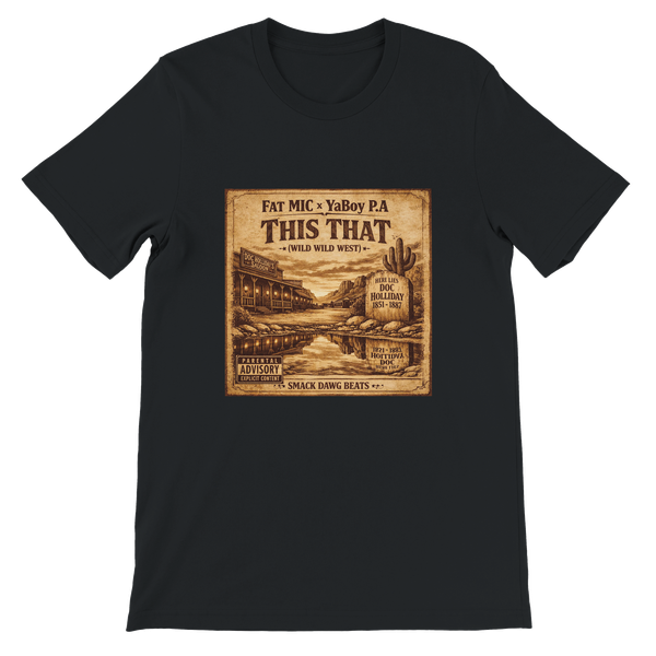 This That (Wild Wild West) (feat. YaBoy P.A) - Unisex T-Shirt