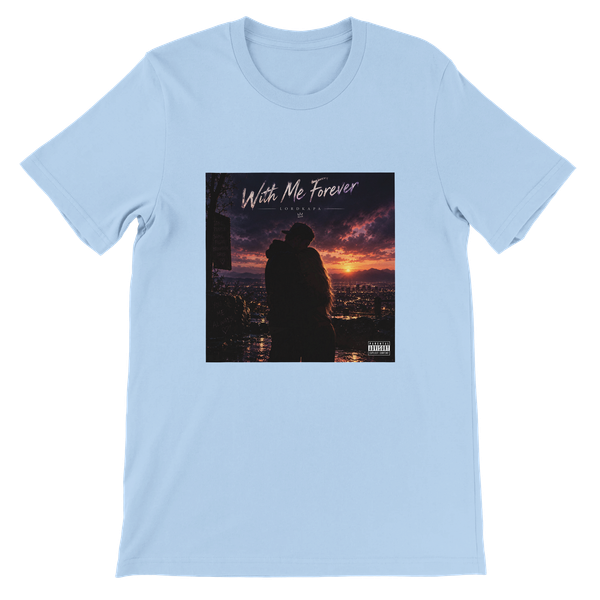 With Me Forever - Unisex T-Shirt