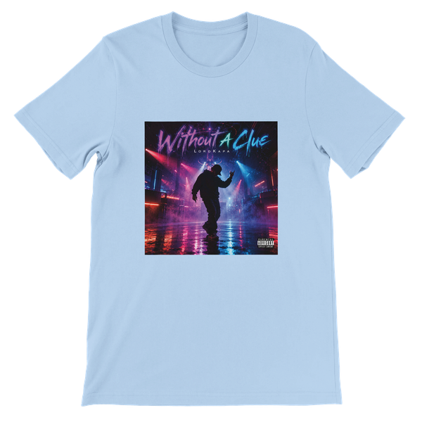Without A Clue - Unisex T-Shirt