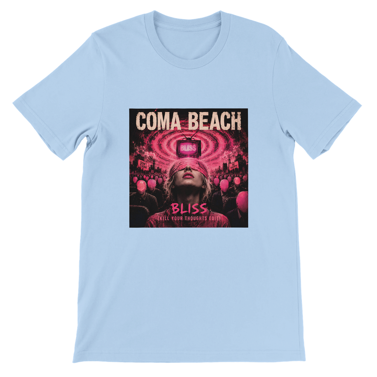 Bliss (Kill Your Thoughts Edit) - Unisex T-Shirt