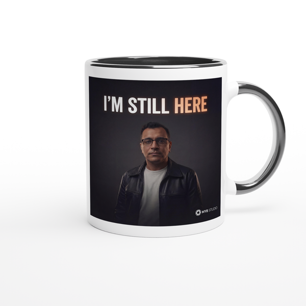I'M STILL HERE - Ceramic Mug