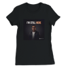 I'M STILL HERE - Women’s Cut T-Shirt
