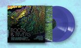 Roots & Rivers - Vinyl - Deluxe Edition
