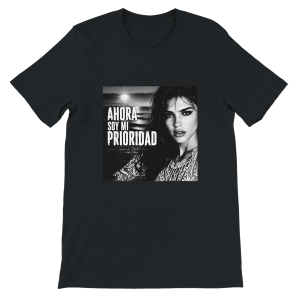 Ahora Soy Mi Prioridad - Unisex T-Shirt