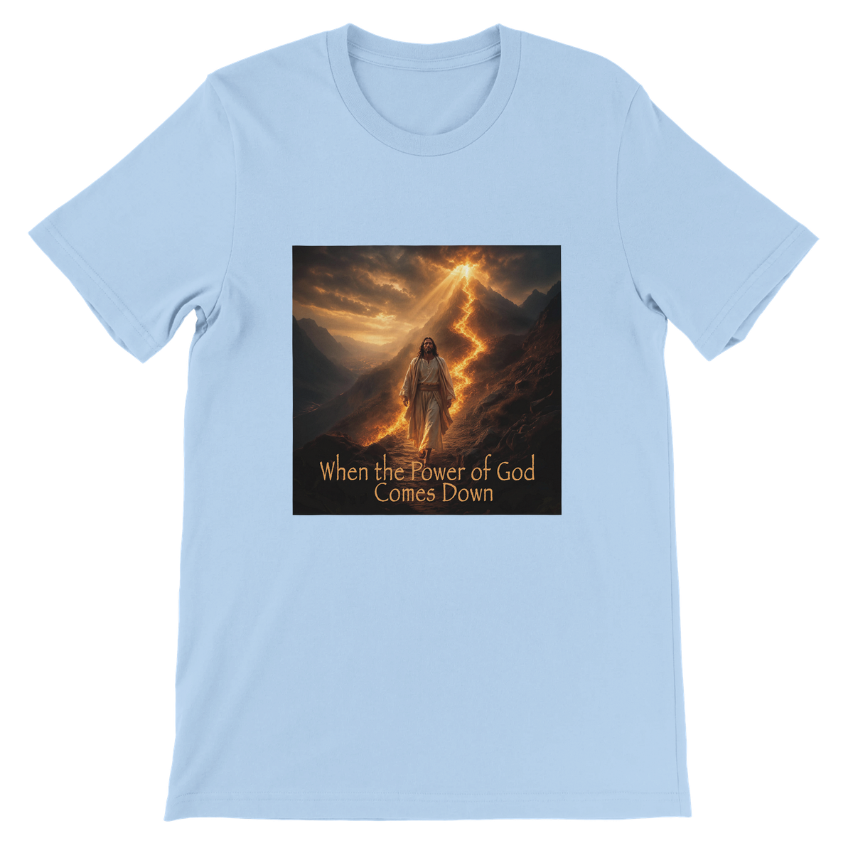 When the Power of God Comes Down - Unisex T-Shirt