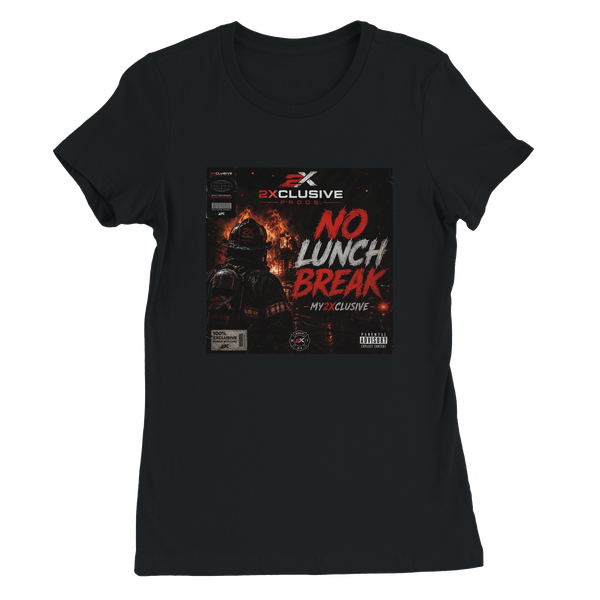 No Lunch Break - Women’s Cut T-Shirt