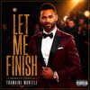 Let Me Finish (Cinematic Version)