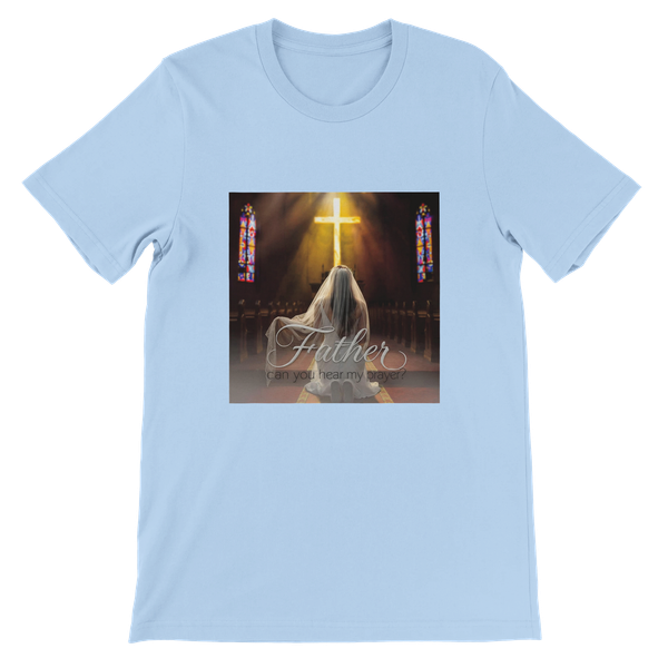 Father, can you hear my prayer? - Unisex T-Shirt