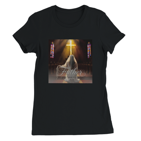 Father, can you hear my prayer? - Women’s Cut T-Shirt