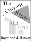 The Current State is Not the End