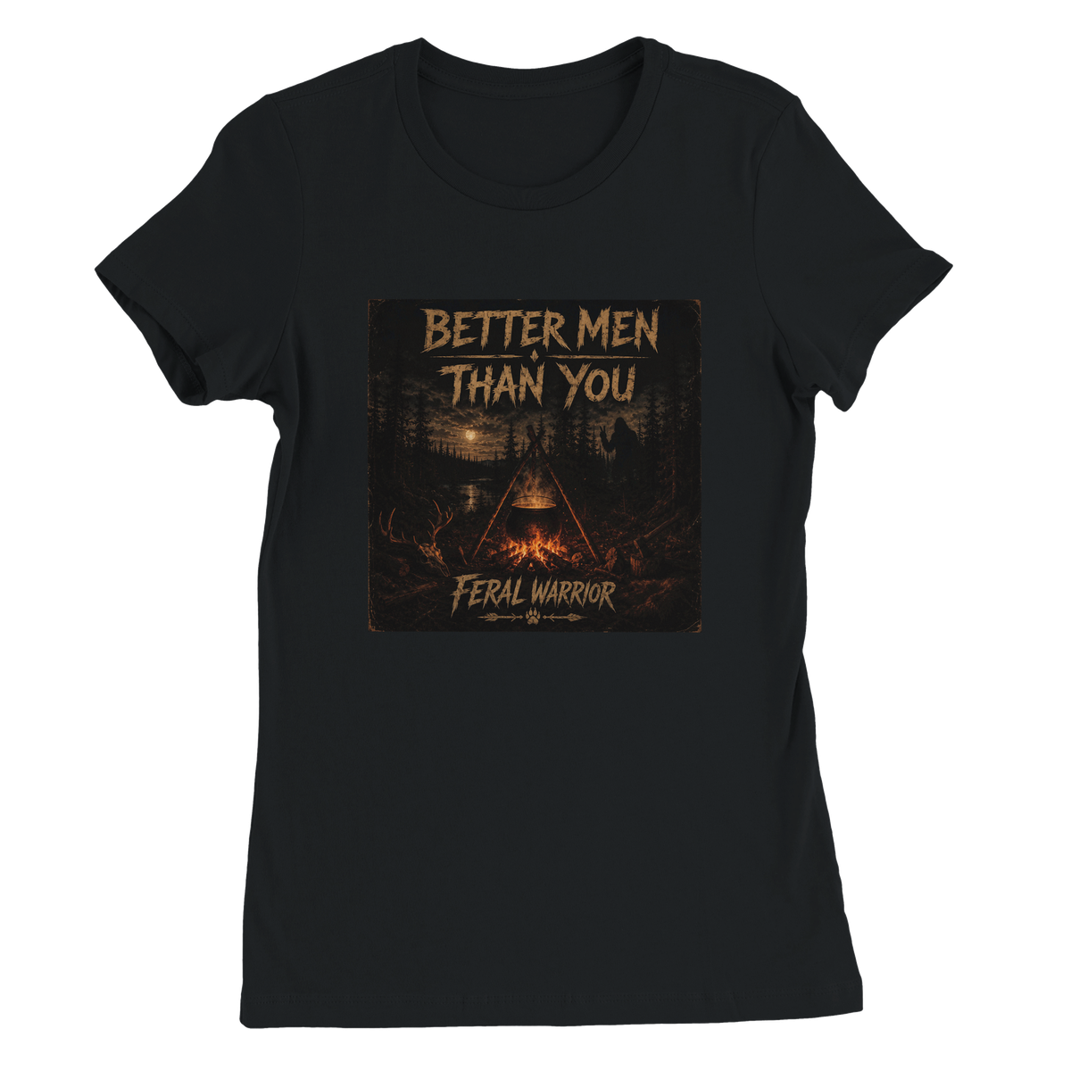 Better Men Than You - Women’s Cut T-Shirt