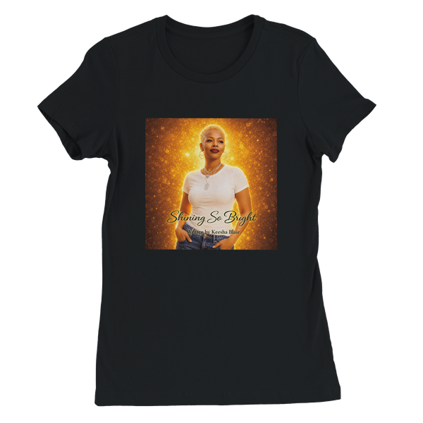 Shining So Bright - Women’s Cut T-Shirt