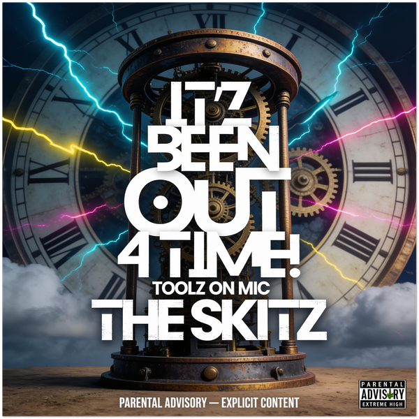 It'z Been Out 4 TIME!: The Skitz & Bonuses - Fine Art Poster