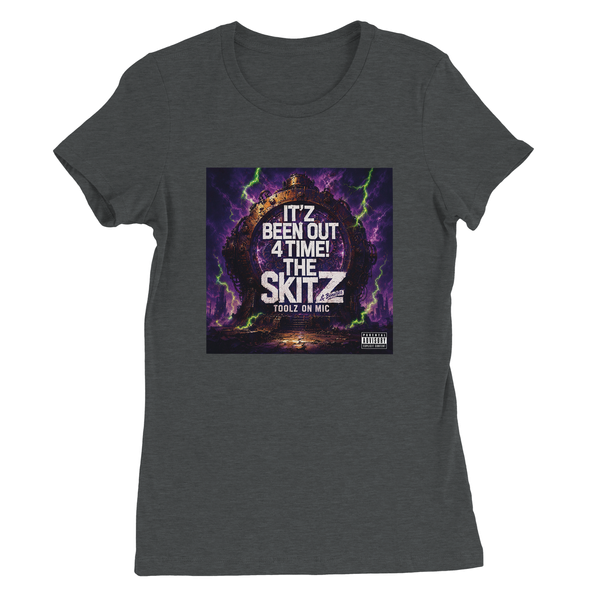It'z Been Out 4 TIME!: The Skitz & Bonuses - Women’s Cut T-Shirt
