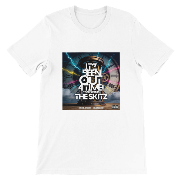 It'z Been Out 4 TIME!: The Skitz & Bonuses - Unisex T-Shirt