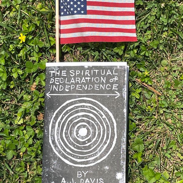 I. The Spiritual Declaration of Independence (1851) by Andrew Jackson Davis