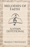 Melodies of Faith: A Hymn Devotional
