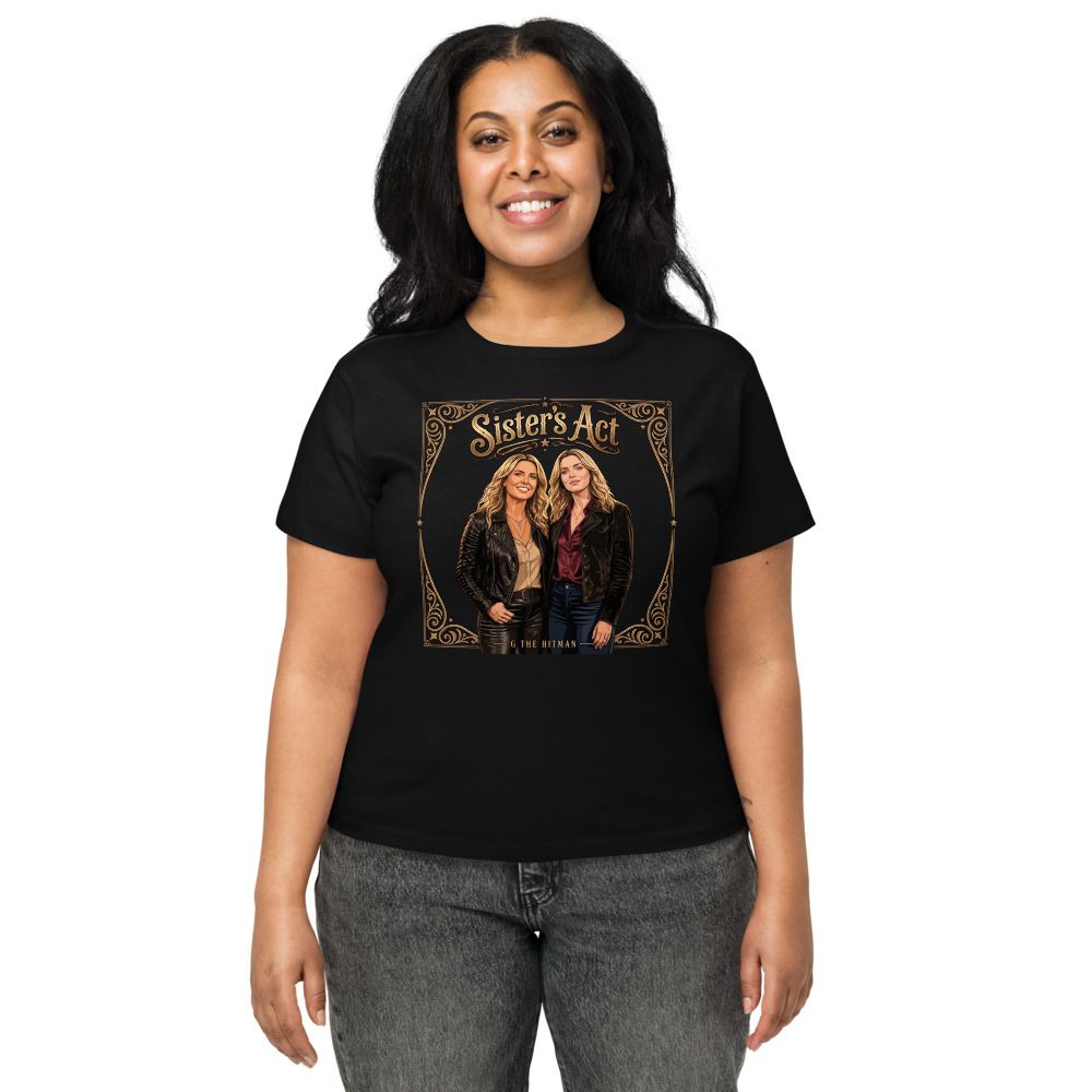 Sister's Act--Women's High-Waisted Tee