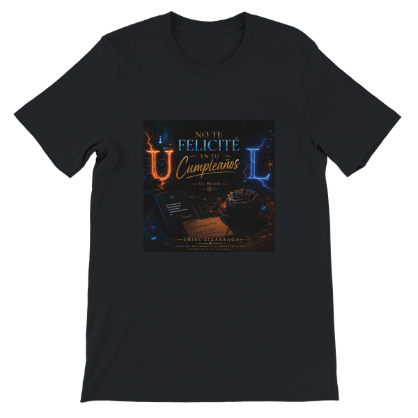No te felicité en tu cumpleaños - Unisex T-Shirt