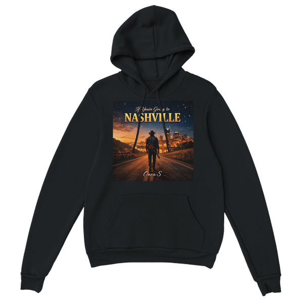 If You Are Going to Nashville - Classic Unisex Pullover Hoodie
