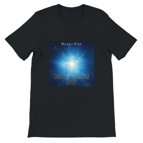 Unapproachable Light - Unisex T-Shirt