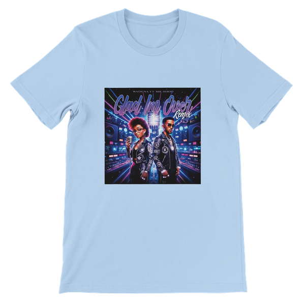 Glad I"m Over You (Remix Pt 3) - Unisex T-Shirt