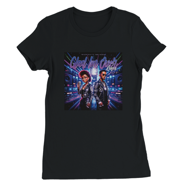 Glad I"m Over You (Remix Pt 3) - Women’s Cut T-Shirt