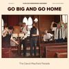 Go Big and Go Home - CD