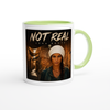 Not Real - Ceramic Mug