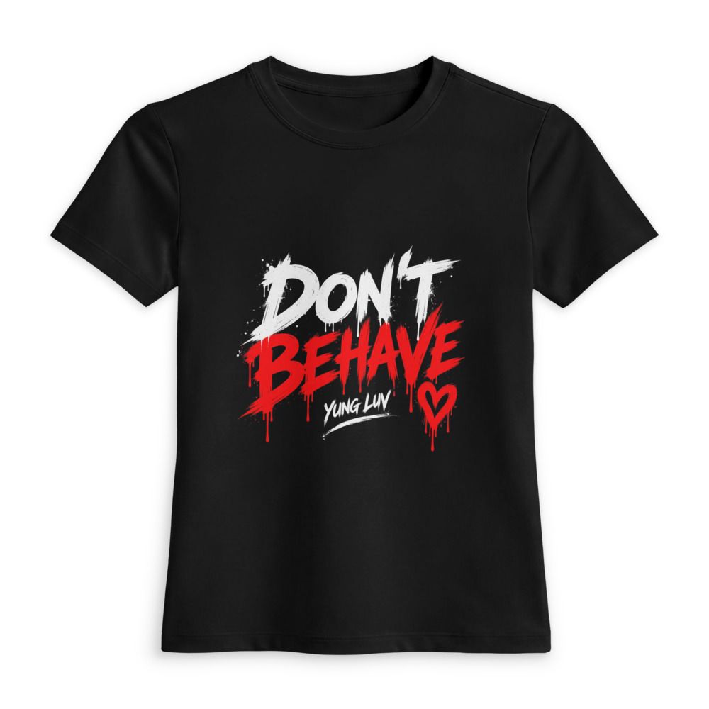 Don’t Behave Women’s Luxe Fitted Tee — Yung Luv
