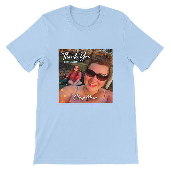 Thank You For Staying - Unisex T-Shirt