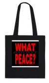 What About Peace? - Tote bag