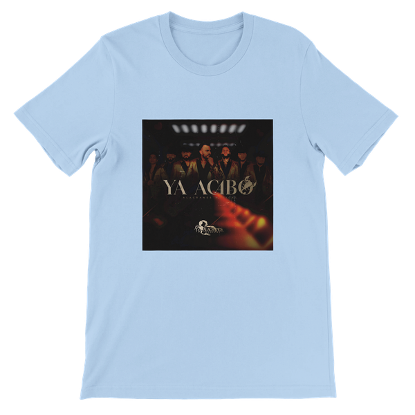Ya Acabo - Unisex T-Shirt
