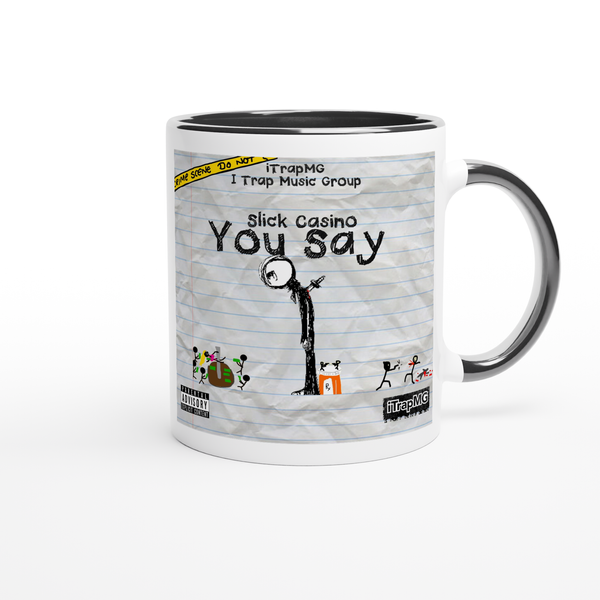 You Say - Ceramic Mug