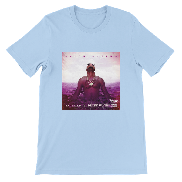 Baptized in Dirty Water - Unisex T-Shirt