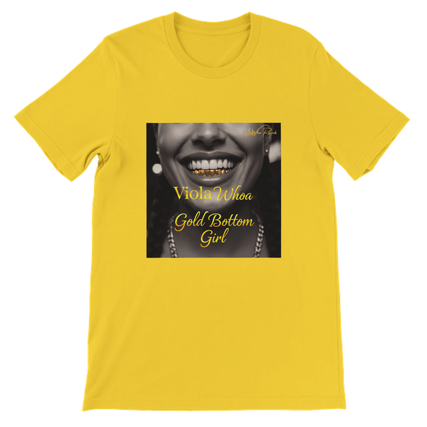 Gold Bottom Girl - Unisex T-Shirt