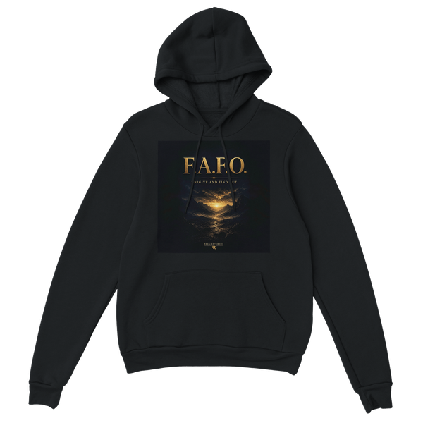 F.A.F.O. Forgive and Find Out - Classic Unisex Pullover Hoodie
