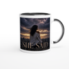 She Said - Ceramic Mug