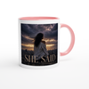 She Said - Ceramic Mug