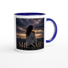 She Said - Ceramic Mug