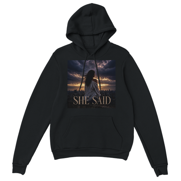 She Said - Classic Unisex Pullover Hoodie