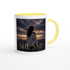 She Said - Ceramic Mug