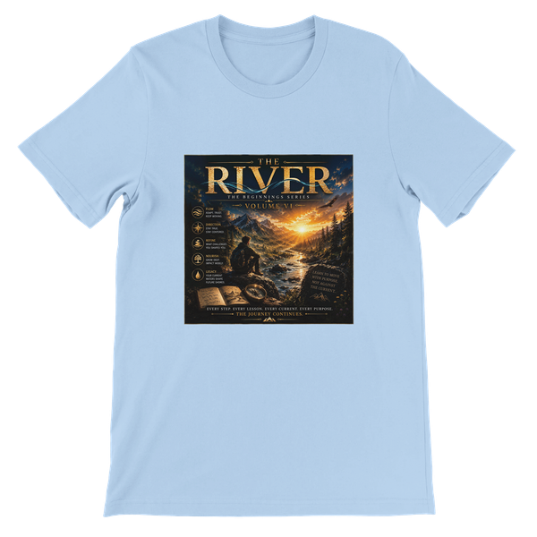 The River (The Beginnings Series Volume VI) - Unisex T-Shirt