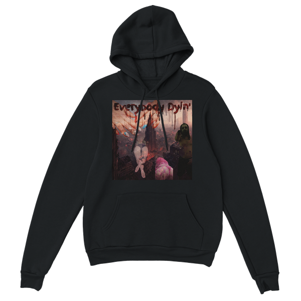 Everybody Dyin' - Classic Unisex Pullover Hoodie
