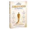 After Forgiveness The Workbook: A Guided Journey to Healing