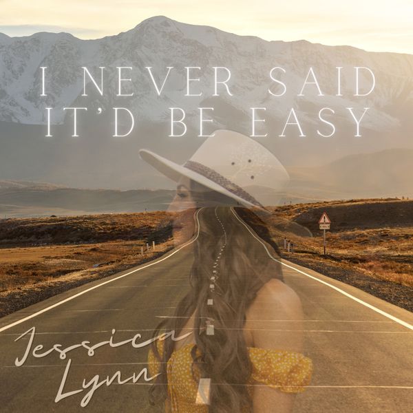 Behind the Single: I Never Said It'd Be Easy