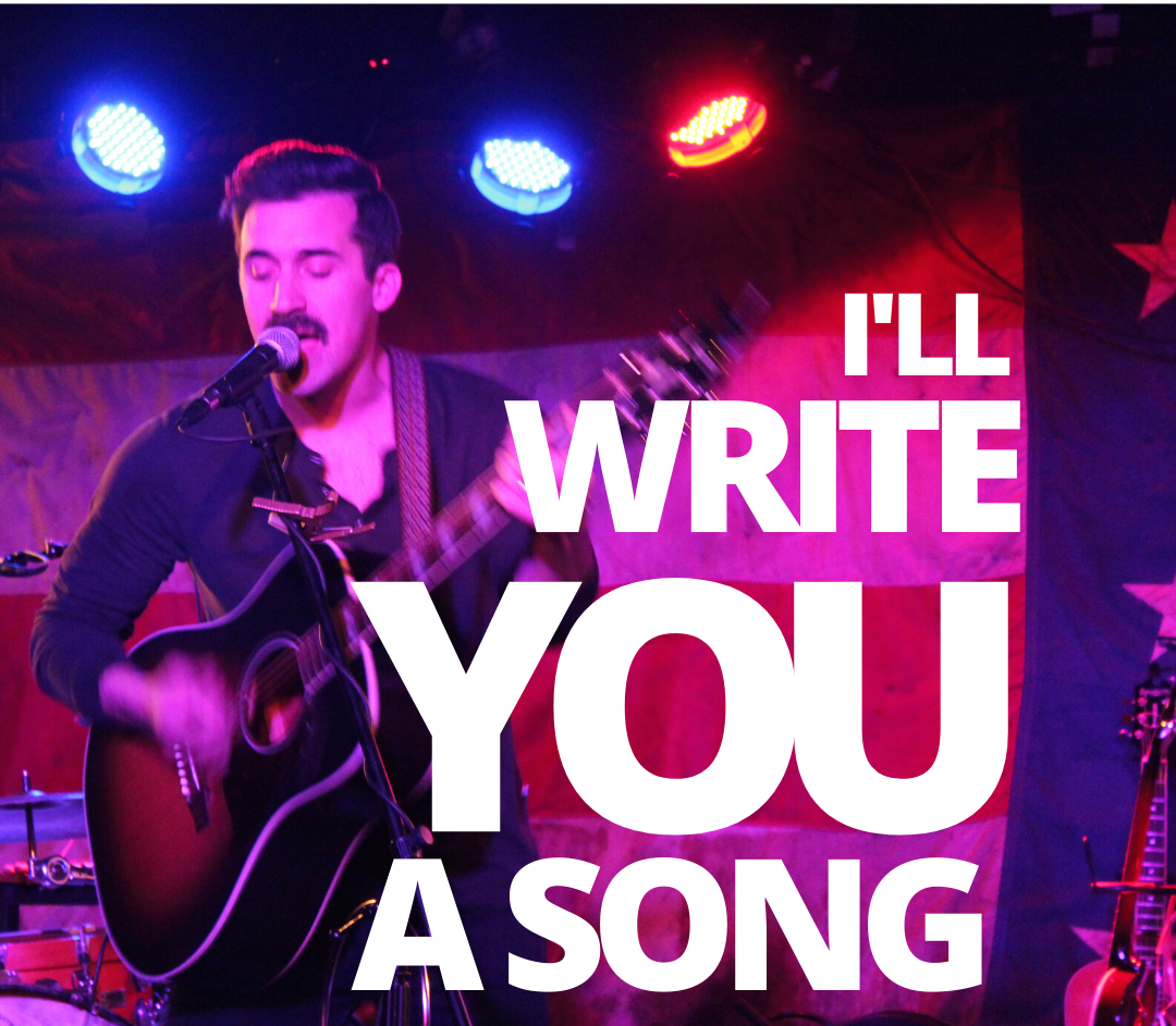 I Will Write You A Song!