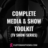 Complete Media & Show Toolkit (TV Show/Series)